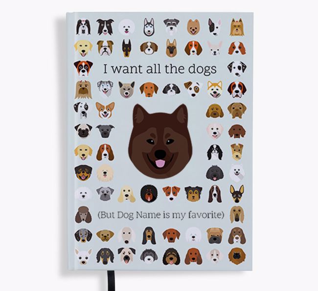I Want All the Dogs: Personalized {breedFullName} Notebook